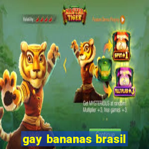 gay bananas brasil